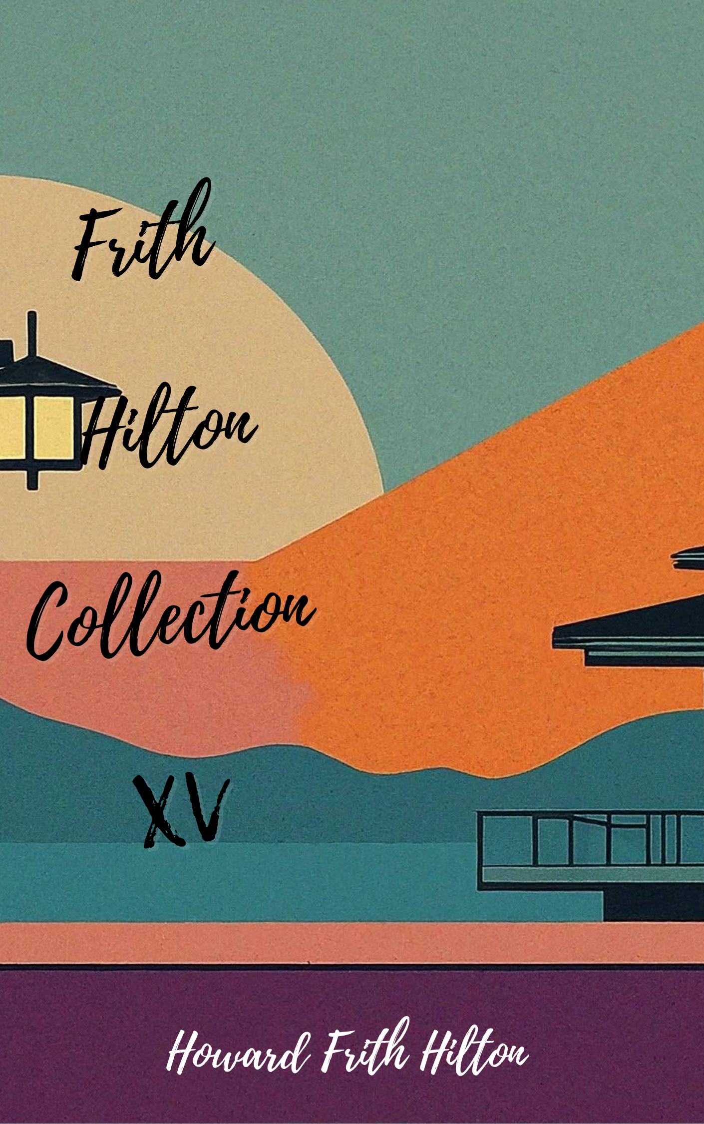 Frith Hilton Collection XV